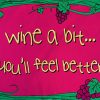Wine A Bit - You'll Feel Better